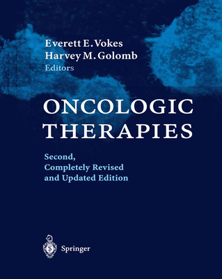 Oncologic Therapies - Vokes, Everett E. (Editor), and Golomb, Harvey M. (Editor)