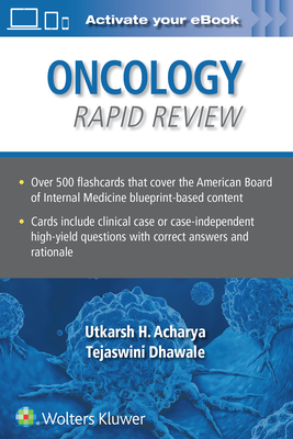 Oncology Rapid Review Flash Cards - Acharya, Utkarsh H., DO, FACP, and Dhawale, Tejaswini More, MD