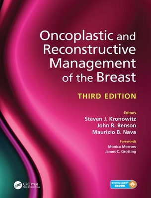 Oncoplastic and Reconstructive Management of the Breast, Third Edition - Kronowitz, Steven (Editor), and Benson, John (Editor), and Nava, Maurizio (Editor)