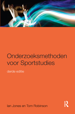 Onderzoeksmethoden voor Sportstudies: 3e druk - Jones, Ian, and Robinson, Tom