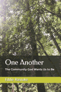 One Another: The Community God Wants Us to Be