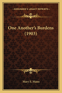 One Another's Burdens (1903)