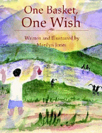 One Basket, One Wish: Living with AIDS in Rwanda - Jones, Marilyn