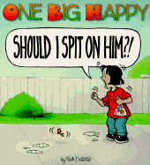 One Big Happy: Should I Spit on Him?! - Detorie, Rick