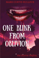 One Blink From Oblivion