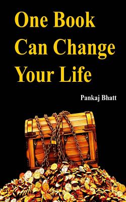 One Book Can Change Your Life - Bhatt, Pankaj