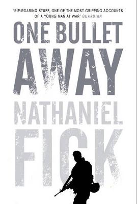 One Bullet Away: The Making of a Marine Officer - Fick, Nathaniel