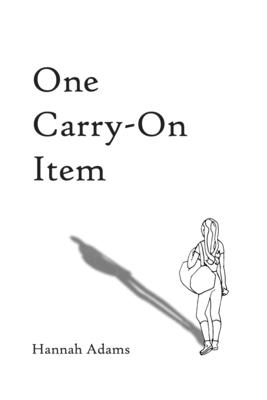 One Carry-On Item - Adams, Hannah