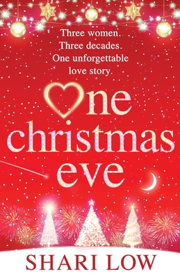 One Christmas Eve: THE NUMBER ONE BESTSELLER from Shari Low - Low, Shari, and McAlpine, Helen (Read by)