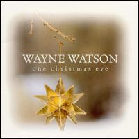 One Christmas Eve - Wayne Watson