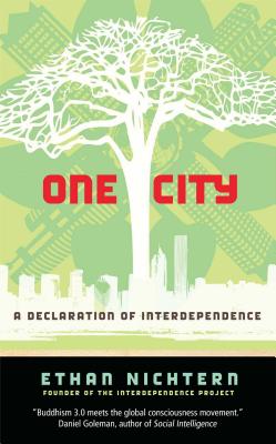 One City: A Declaration of Interdependence - Nichtern, Ethan