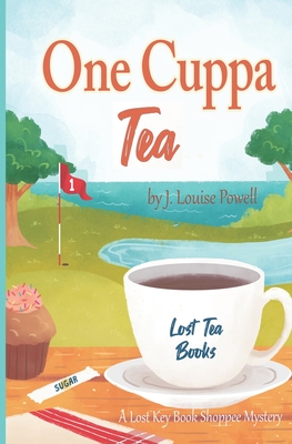 One Cuppa Tea: A Lost Tea Bookshoppee Mystery - Hunter, Kim (Editor), and Powell, J Louise