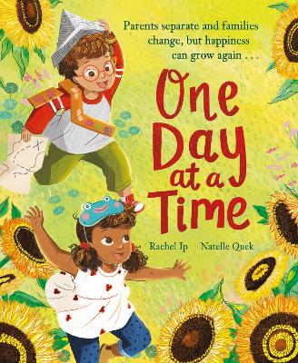 One Day at a Time: A reassuring story about separation and divorce - Ip, Rachel