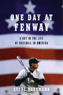One Day at Fenway: A Day in the Life of Baseball in America