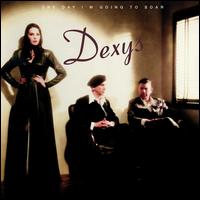 One Day I'm Going To Soar - Dexys 