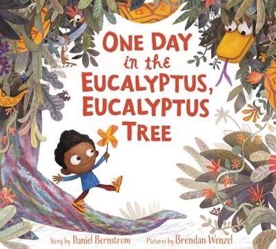 One Day in the Eucalyptus, Eucalyptus Tree - Bernstrom, Daniel