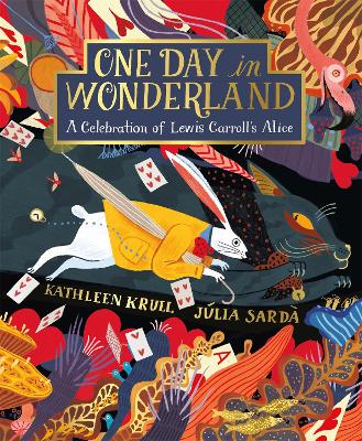 One Day in Wonderland: A Celebration of Lewis Carroll's Alice - Krull, Kathleen