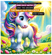 One Day with Unik the Unicorn: The Great Glitter Caper