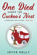 One Died Under the Cuckoo's Nest: A Hidden Bay Cozy Mystery Book One