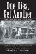 One Dies, Get Another: Convict Leasing in the American South, 1866-1928