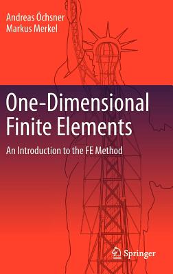 One-Dimensional Finite Elements: An Introduction to the Fe Method - chsner, Andreas, and Merkel, Markus