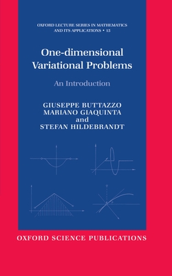One-Dimensional Variational Problems: An Introduction - Buttazzo, Giuseppe, and Giaquinta, Mariano, and Hildebrandt, Stefan