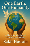 One Earth, One Humanity: A Blueprint for a United, Compassionate Future
