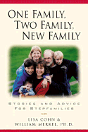 One Family, Two Family, New Family: Stories and Advice for Stepfamilies - Cohn, Lisa, and Merkel, William, PH.D.