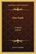 One Fault: A Novel (1858)