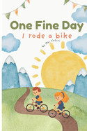 One Fine Day: I Rode a Bike