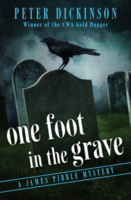 One Foot in the Grave - Dickinson, Peter