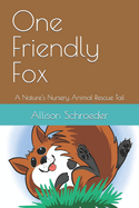 One Friendly Fox: A Nature's Nursery Animal Rescue Tail