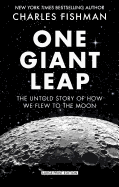 One Giant Leap: The Impossible Mission That Flew Us to the Moon