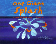 One Giant Splash: A Counting Book about the Ocean