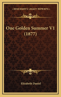 One Golden Summer V1 (1877) - Daniel, Elizabeth