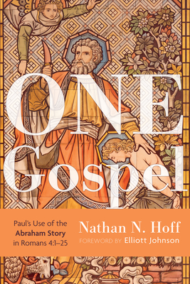 One Gospel - Hoff, Nathan N, and Johnson, Elliott (Foreword by)