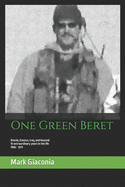 One Green Beret: Bosnia, Kosovo, Iraq, and beyond: 15 Extraordinary years in the life - 1996-2011