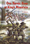 One Heroic Hour at Kings Mountain - Alderman, Pat