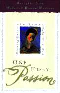 One Holy Passion: Insights from Beloved Women Writers
