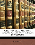One Hundred and One Famous Poems: With a Prose Supplement