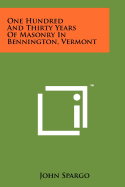 One Hundred and Thirty Years of Masonry in Bennington, Vermont