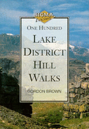 One hundred Lake District hill walks - Brown, Gordon