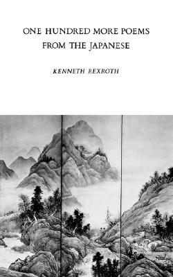 One Hundred More Poems from the Chinese: Love and the Turning Year - Rexroth, Kenneth (Compiled by)