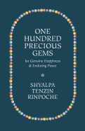 One Hundred Precious Gems: For Genuine Happiness and Enduring Peace