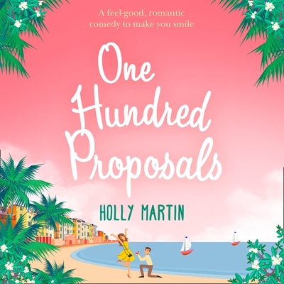One Hundred Proposals - Martin, Holly, and Greenacre, Sofia (Read by)