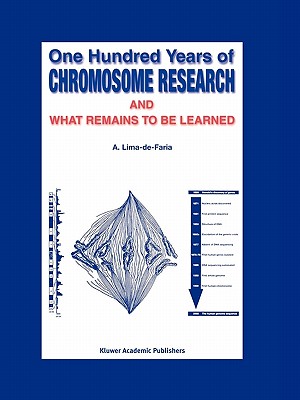 One Hundred Years of Chromosome Research and What Remains to be Learned - Lima-de-Faria, A.