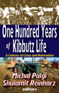 One Hundred Years of Kibbutz Life: A Century of Crises and Reinvention