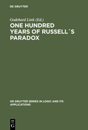 One Hundred Years of Russells Paradox: Mathematics, Logic, Philosophy