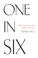 One in Six: A Man's Guide to Overcoming Childhood Sexual Abuse
