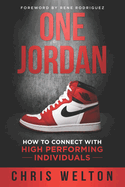 One Jordan: How to Connect With High Performing Individuals